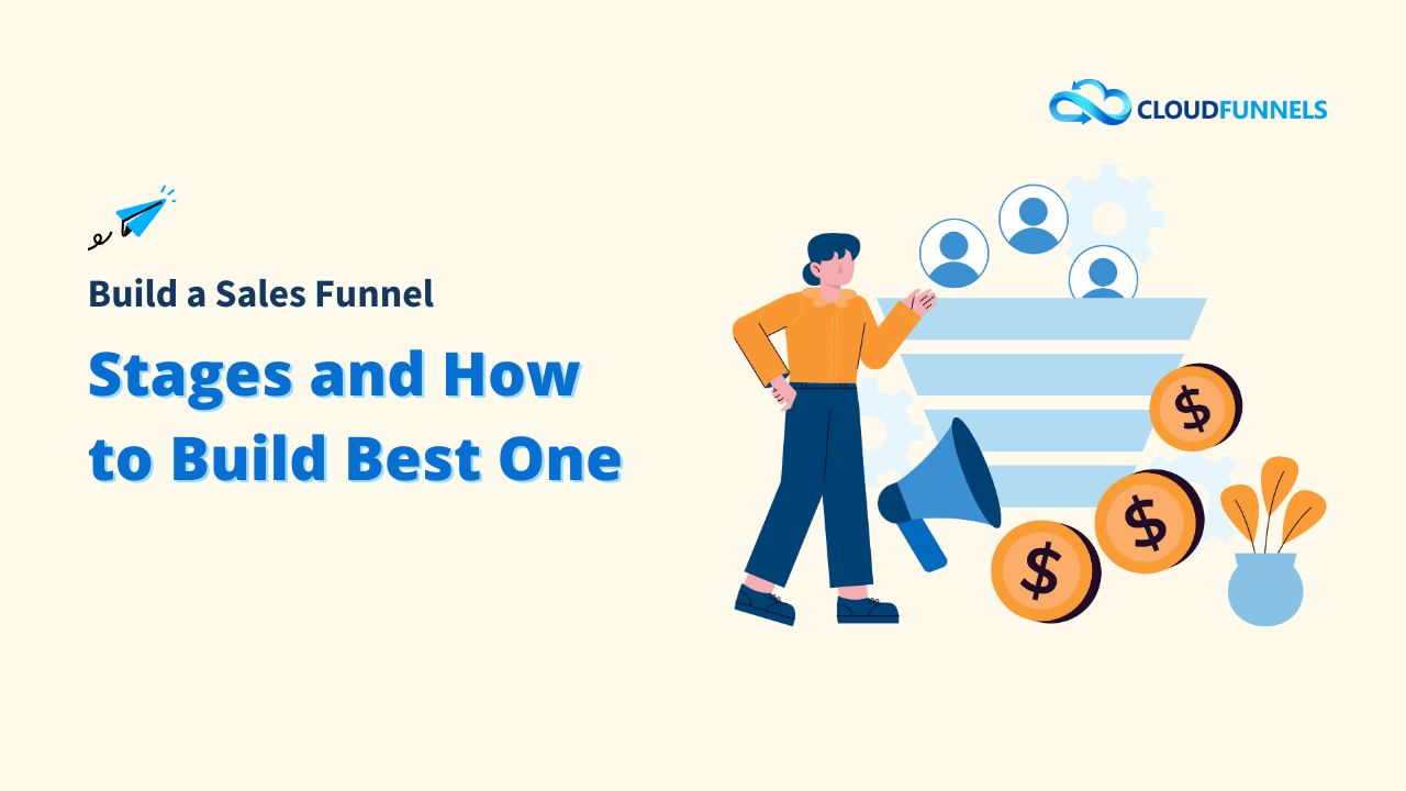 Build a Sales Funnel: Stages and How to Build Best One